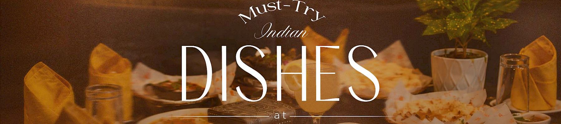 A warm buffet scene promoting must-try Indian dishes at The Tikka Masala Restaurant.