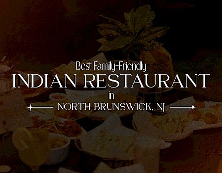A promotional banner for “Indian Restaurant” in North Brunswick, NJ with the words “Best Family-Friendly.”